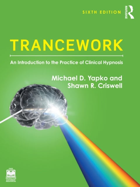 Trancework - An Introduction to the Practice of Clinical Hypnosis
