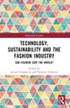 Technology, Sustainability and the Fashion Industry