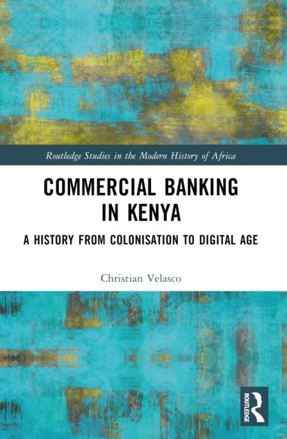 Commercial Banking in Kenya - A History from Colonisation to Digital Age