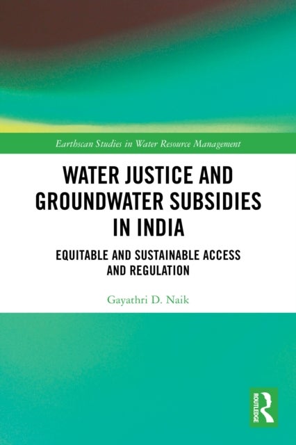Water Justice and Groundwater Subsidies in India - Equitable and Sustainable Access and Regulation