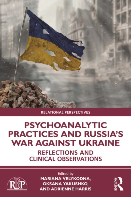Psychoanalytic Practices and Russia's War Against Ukraine - Reflections and Clinical Observations