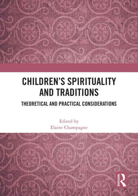 Children’s Spirituality and Traditions - Theoretical and Practical Considerations