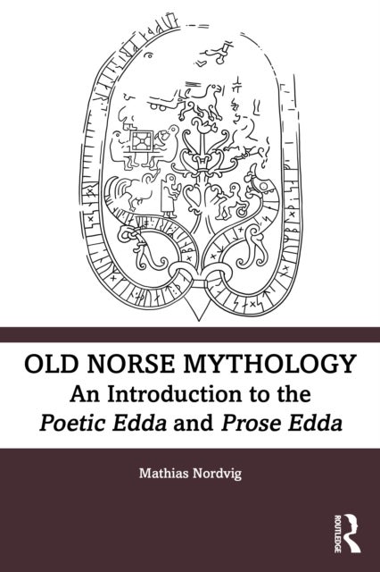 Old Norse Mythology - An Introduction to the Poetic Edda and Prose Edda