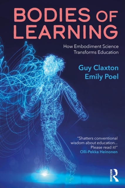 Bodies of Learning - How Embodiment Science Transforms Education