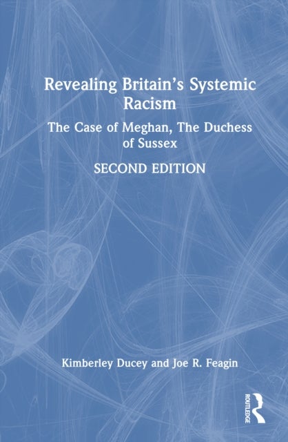 Revealing Britain’s Systemic Racism - The Case of Meghan, The Duchess of Sussex
