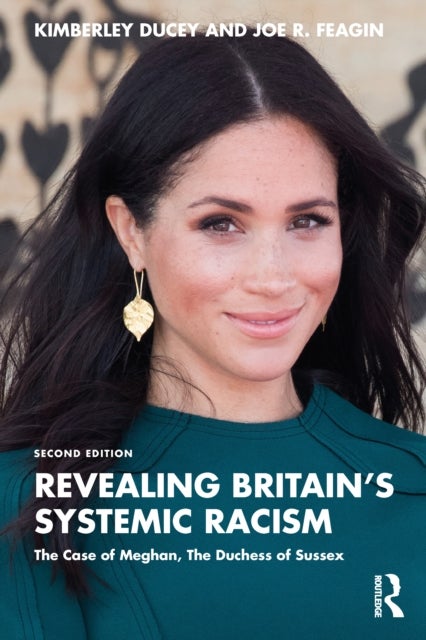 Revealing Britain’s Systemic Racism - The Case of Meghan, The Duchess of Sussex