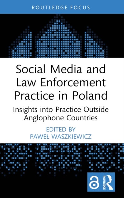 Social Media and Law Enforcement Practice in Poland - Insights into Practice Outside Anglophone Countries