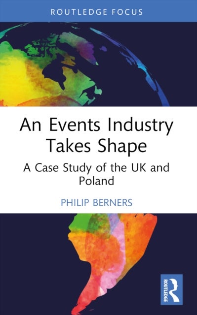 An Events Industry Takes Shape - A Case Study of the UK and Poland
