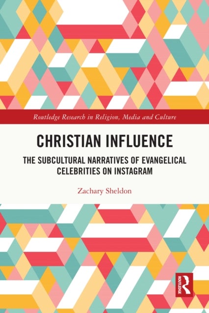 Christian Influence - The Subcultural Narratives of Evangelical Celebrities on Instagram