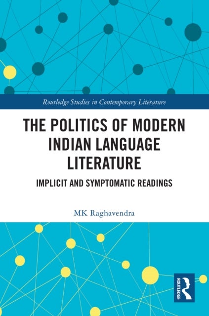 The Politics of Modern Indian Language Literature - Implicit and Symptomatic Readings