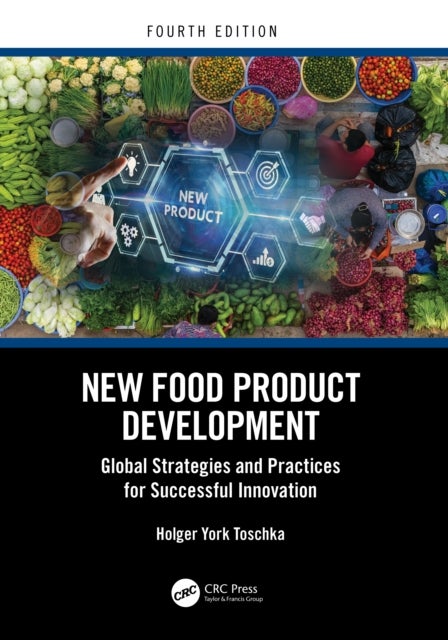 New Food Product Development - Global Strategies and Practices for Successful Innovation
