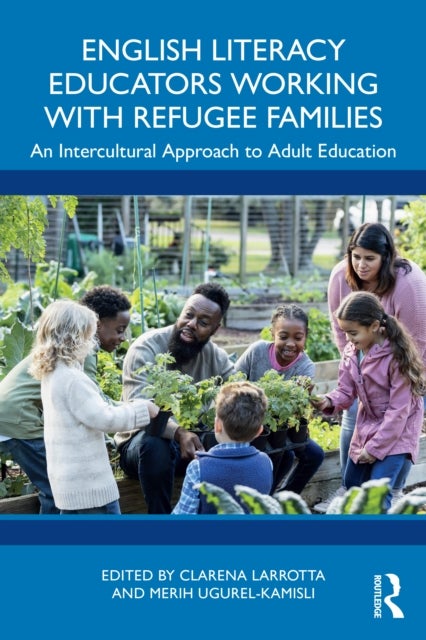 English Literacy Educators Working with Refugee Families - An Intercultural Approach to Adult Education