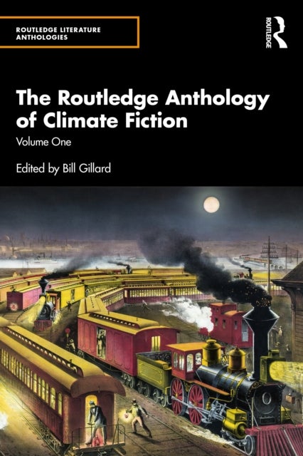The Routledge Anthology of Climate Fiction - Volume One