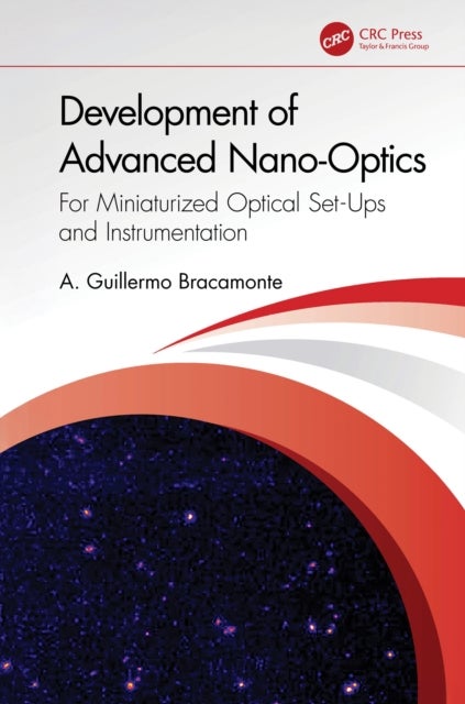 Development of Advanced Nano-Optics - For Miniaturized Optical Set-Ups and Instrumentation
