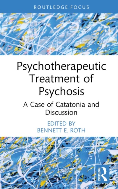 Psychotherapeutic Treatment of Psychosis - A Case of Catatonia and Discussion