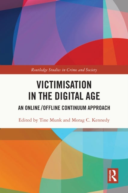 Victimisation in the Digital Age - An Online/Offline Continuum Approach