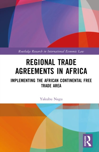 Regional Trade Agreements in Africa - Implementing the African Continental Free Trade Area