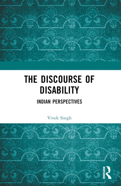 The Discourse of Disability - Indian Perspectives