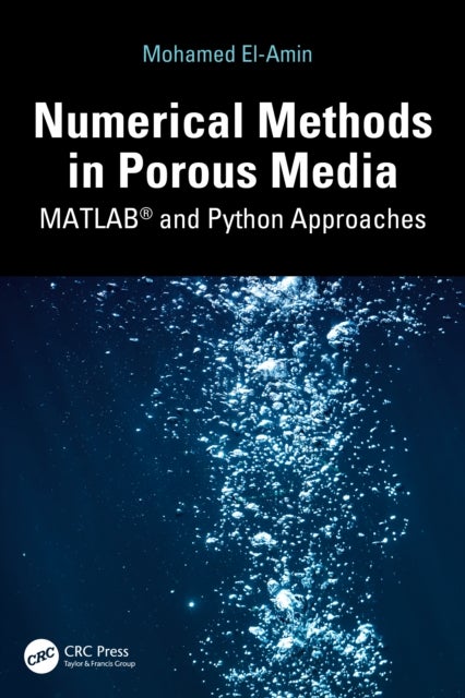 Numerical Methods in Porous Media - MATLAB® and Python Approaches