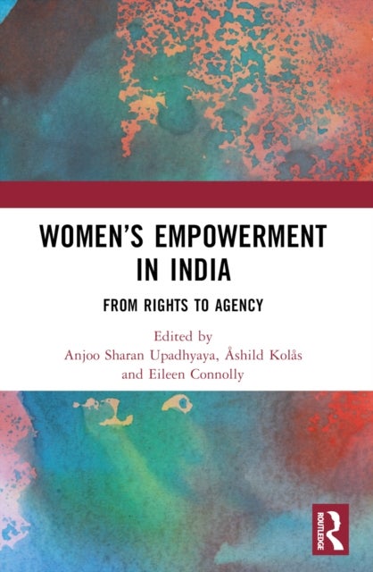 Women’s Empowerment in India - From Rights to Agency