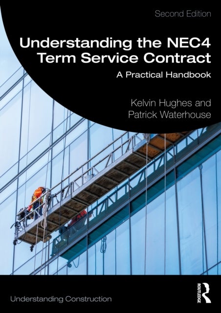 Understanding the NEC4 Term Service Contract - A Practical Handbook