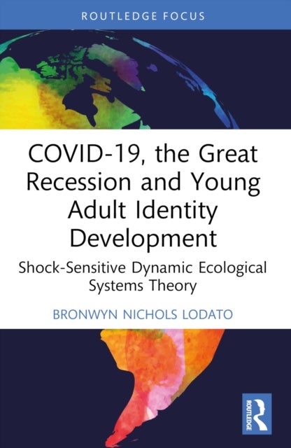 COVID-19, the Great Recession and Young Adult Identity Development - Shock-Sensitive Dynamic Ecological Systems Theory