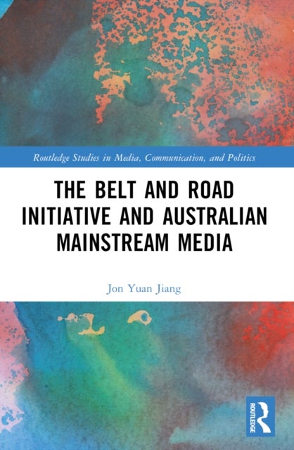 The Belt and Road Initiative and Australian Mainstream Media
