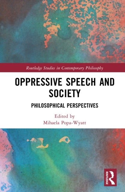 Oppressive Speech and Society - Philosophical Perspectives