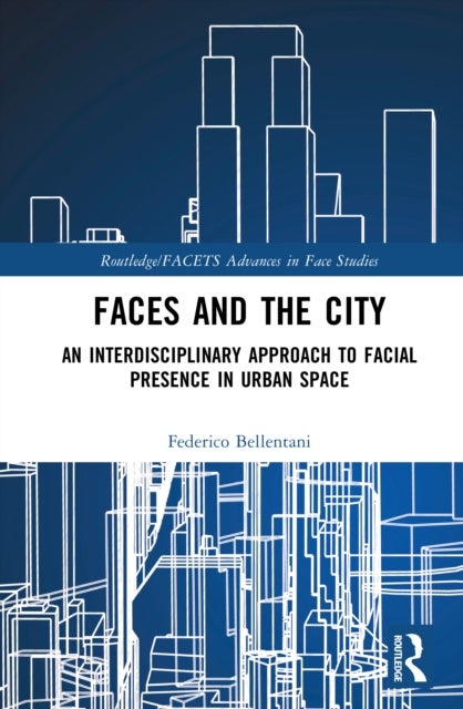 Faces and the City - An Interdisciplinary Approach to Facial Presence in Urban Space