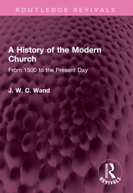 A History of the Modern Church - From 1500 to the Present Day