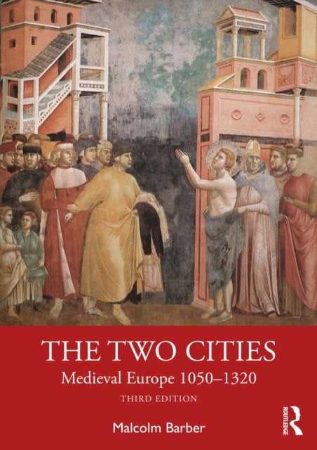 The Two Cities - Medieval Europe 1050–1320