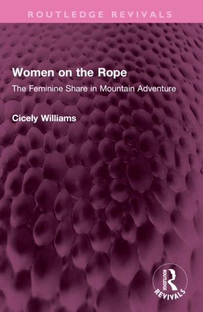 Women on the Rope - The Feminine Share in Mountain Adventure