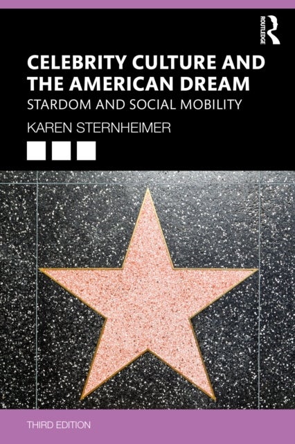 Celebrity Culture and the American Dream - Stardom and Social Mobility
