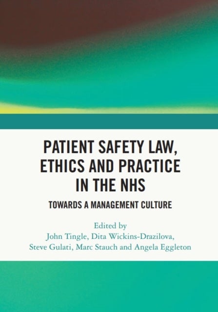 Patient Safety Law, Ethics and Practice in the NHS - Towards a Management Culture