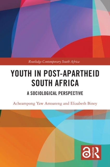 Youth in Post-Apartheid South Africa - A Sociological Perspective