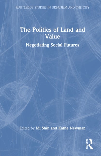 The Politics of Land and Value