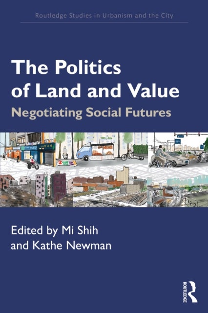 The Politics of Land and Value - Case Studies from Across the Globe