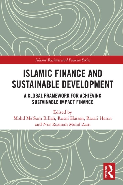 Islamic Finance and Sustainable Development - A Global Framework for Achieving Sustainable Impact Finance