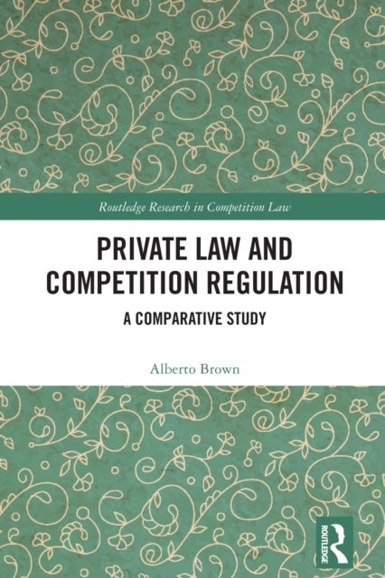 Private Law and Competition Regulation - A Comparative Study