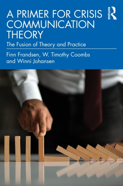 A Primer for Crisis Communication Theory - The Fusion of Theory and Practice
