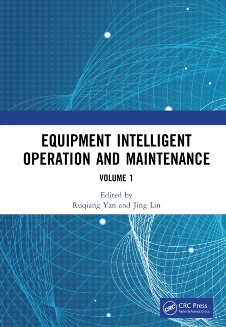 Equipment Intelligent Operation and Maintenance - Proceedings of the First International Conference on Equipment Intelligent Operation and Maintenance (ICEIOM 2023), Hefei, China, 21st – 23rd September, 2023 (Volume I)