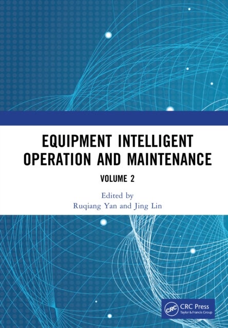 Equipment Intelligent Operation and Maintenance - Proceedings of the First International Conference on Equipment Intelligent Operation and Maintenance (ICEIOM 2023), Hefei, China, 21st – 23rd September, 2023 (Volume II)