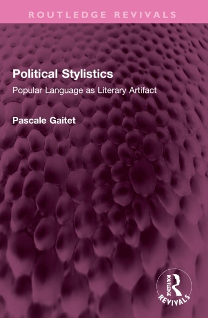 Political Stylistics - Popular Language as Literary Artifact