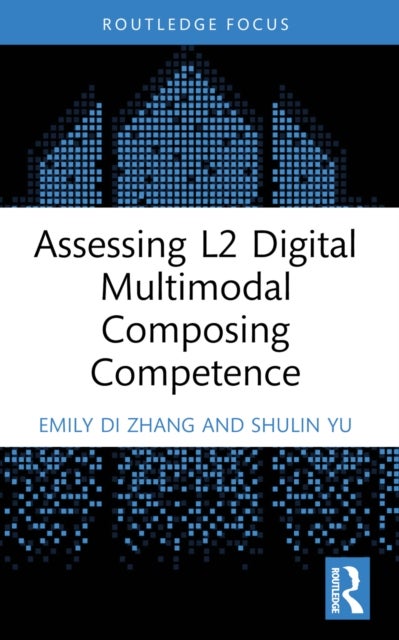 Assessing L2 Digital Multimodal Composing Competence