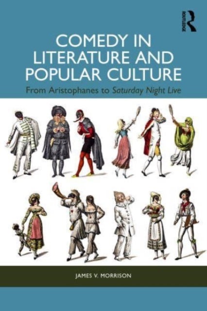 Comedy in Literature and Popular Culture - From Aristophanes to Saturday Night Live