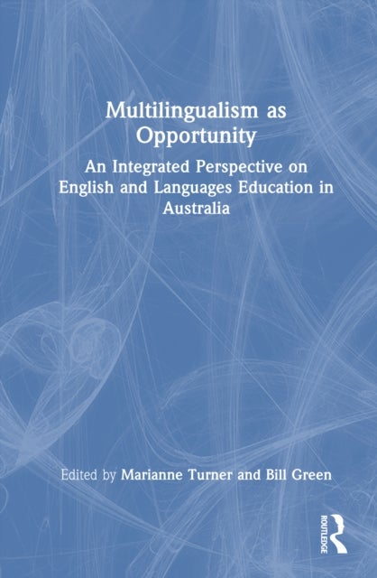 Multilingualism as Opportunity - An Integrated Perspective on English and Languages Education in Australia
