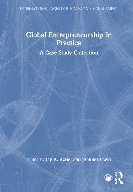 Global Entrepreneurship in Practice - A Case Study Collection