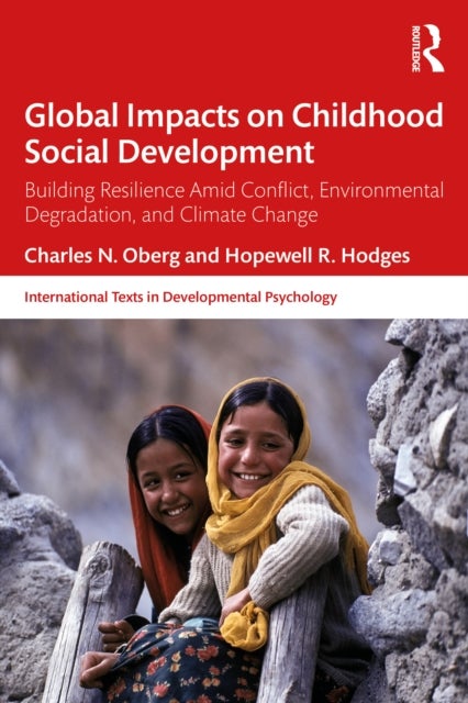 Global Impacts on Childhood Social Development - Building Resilience Amid Conflict, Environmental Degradation, and Climate Change