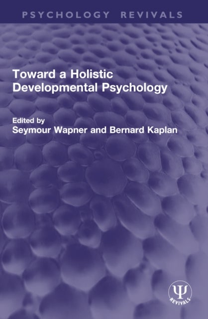 Toward a Holistic Developmental Psychology