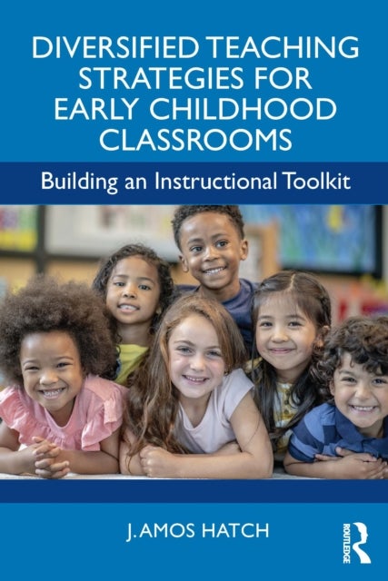 Diversified Teaching Strategies for Early Childhood Classrooms - Building an Instructional Toolkit